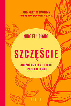 Okładka:Szczęście. Jak żyć bez presji i dbać o swój dobrostan 