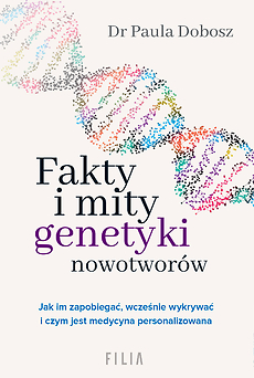 Okładka:Fakty i mity genetyki nowotworów 